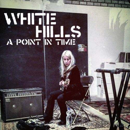 White Hills : A Point in Time